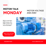 Motor Talk Monday: Motor Voltage and 208V