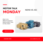 Motor Talk Monday: NEMA vs. IEC