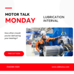 Motor Talk Monday: Lubrication Interval