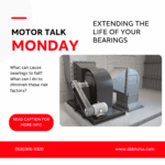 Motor Talk Monday – Extending the Life of Your Bearings