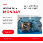 Motor Talk Monday – Why Won’t My Motor Start?