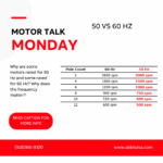 Motor Talk Monday – 50 vs. 60 Hz