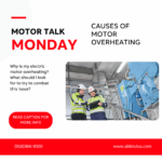 Motor Talk Monday – Causes of Motor Overheating