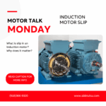Motor Talk Monday – Induction Motor Slip