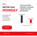 Motor Talk Monday – Calculating Annual Savings from Motor Upgrades