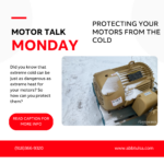 Motor Talk Monday – Protecting Your Motors From the Cold
