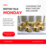 Motor Talk Monday – Choosing the Right Enclosure Type