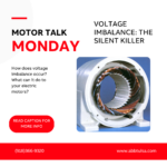 Motor Talk Monday – Voltage Imbalance: The Silent Killer