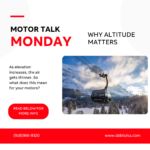 Motor Talk Monday – Why Altitude Matters