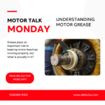 Motor Talk Monday – Understanding Motor Grease
