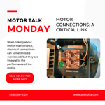 Motor Talk Monday – Motors Connections: A Critical Link